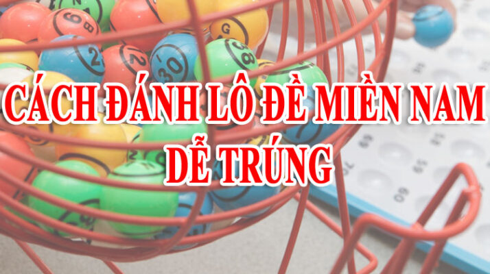 Kinh nghiệm đánh lô đề miền Nam chuẩn tại May88 Vip