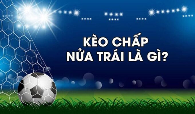 Hướng dẫn chi tiết cá cược kèo chấp nửa trái tại nhà cái May88