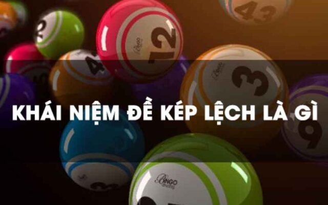 Đề kép lệch tại cổng game May88 gồm những con số nào?