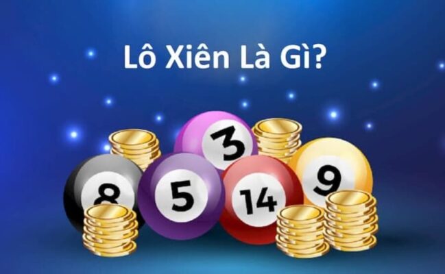 Lô xiên là gì? Kinh nghiệm đánh lô xiên tại May88 Vip